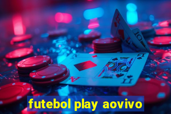 futebol play aovivo